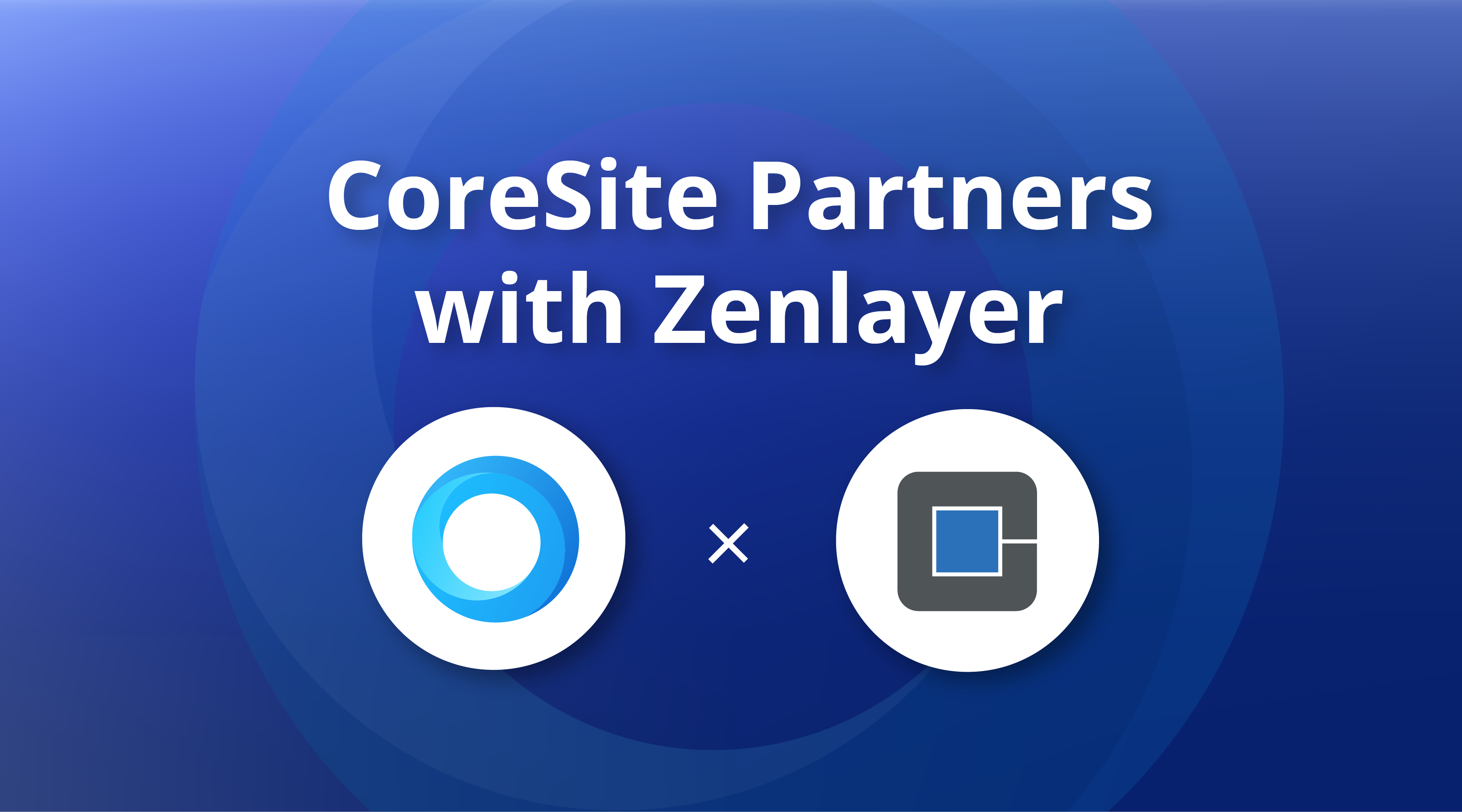 CoreSite Partnership Zenlayer Open Cloud Exchange