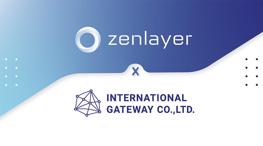 IGC and Zenlayer Partner to Bring Edge Networking Services to Thailand and the Broader Indochina Area