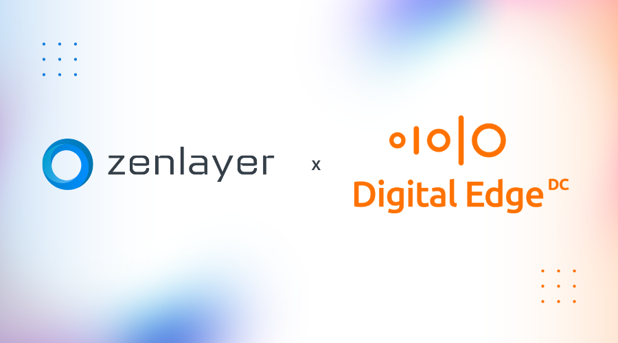 Digital Edge and Zenlayer Partner to Build One-stop Edge Cloud Service Hub in East and Southeast Asia