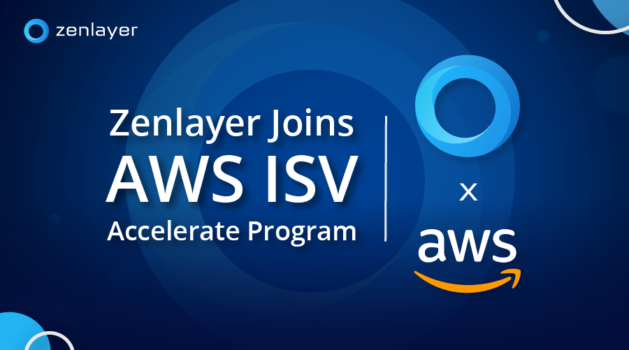 Zenlayer Joins AWS ISV Accelerate Program to Jointly Improve Digital Experience for Global Customers