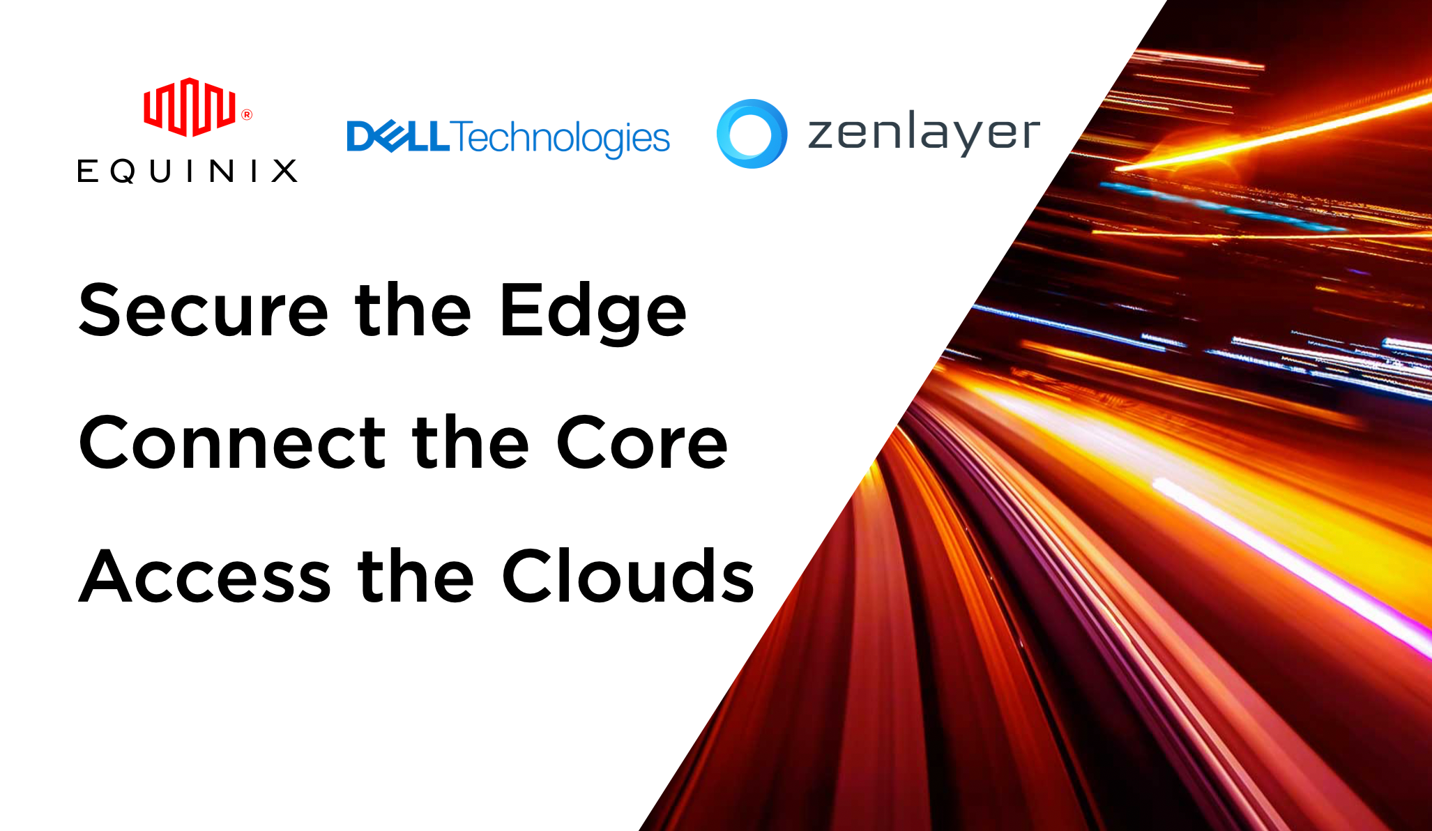 Webcast: Secure the Edge. Connect the Core. Access the Clouds.