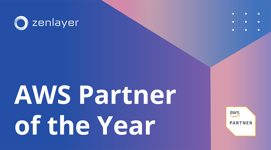 Zenlayer Named AWS Partner of the Year 2022
