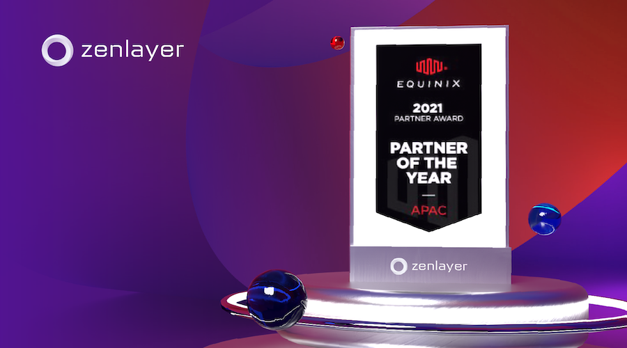 Zenlayer Honored As 2021 Equinix Partner of the Year for APAC 