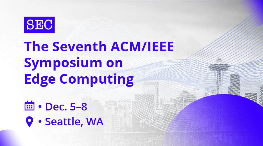 The Seventh ACM/IEEE Symposium on Edge Computing (SEC) 